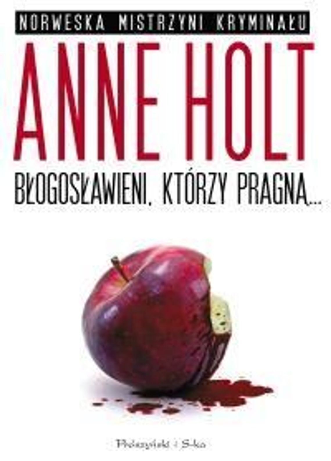 Anne Holt, \"Błogosławieni, którzy pragną…”