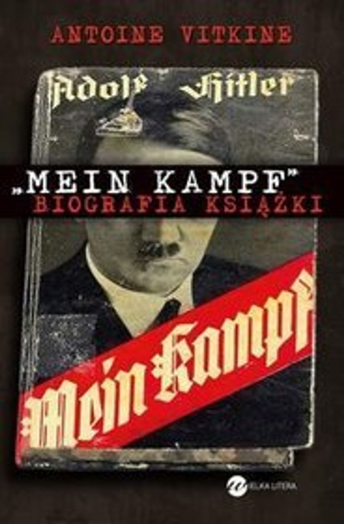 Antoine Vitkine \"Mein Kampf. Biografia książki”