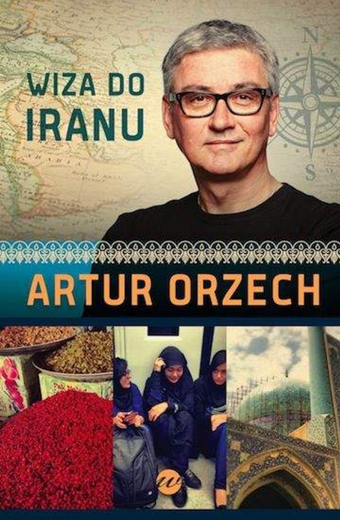 Artur Orzech, "Wiza do Iranu Artur Orzech, "Wiza do Iranu