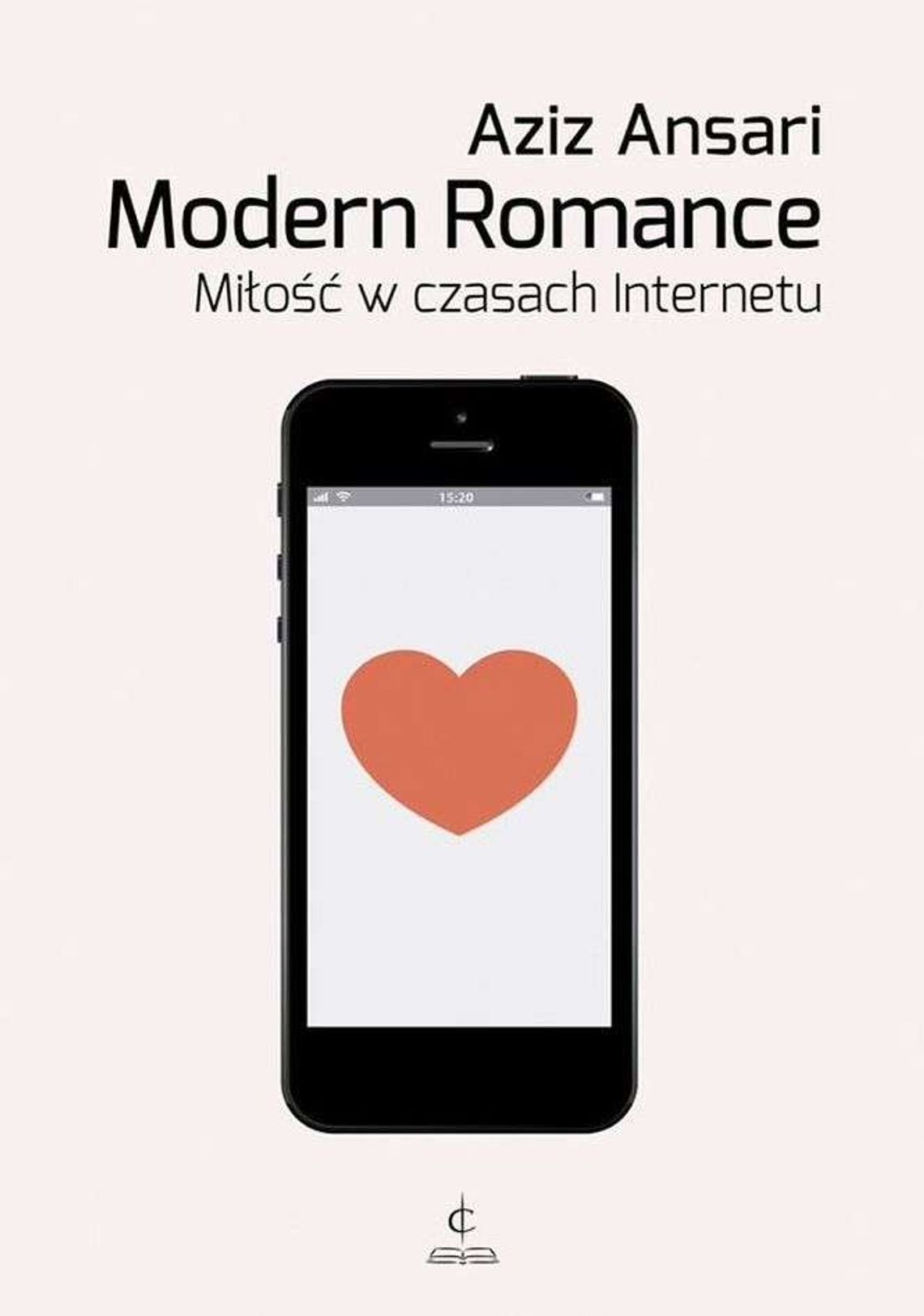 Aziz Ansari "Modern Romance. Miłość w czasach Internetu" Aziz Ansari "Modern Romance. Miłość w czasach Internetu"