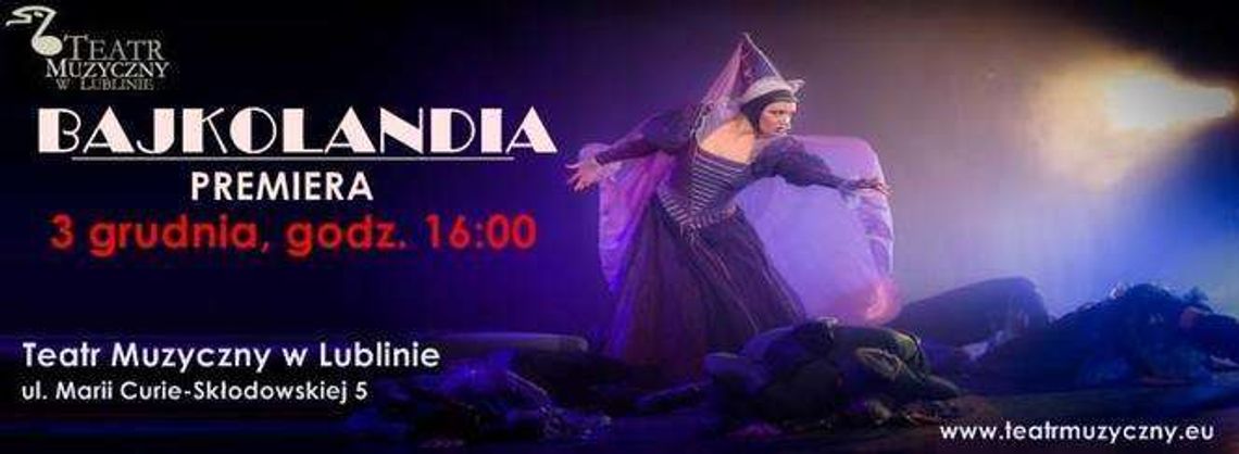 "Bajkolandia" - premiera spektaklu w Teatrze Muzycznym