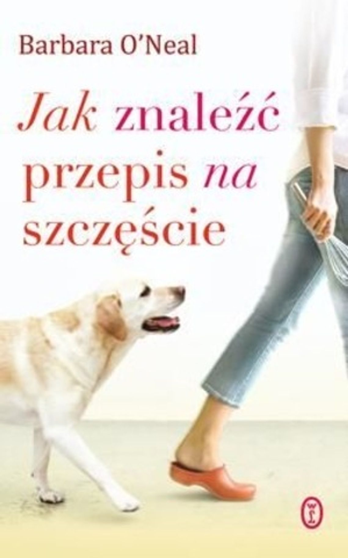 Barbara O\'Neal \"Jak znaleźć przepis na szczęście” Barbara O\'Neal \"Jak znaleźć przepis na szczęście”