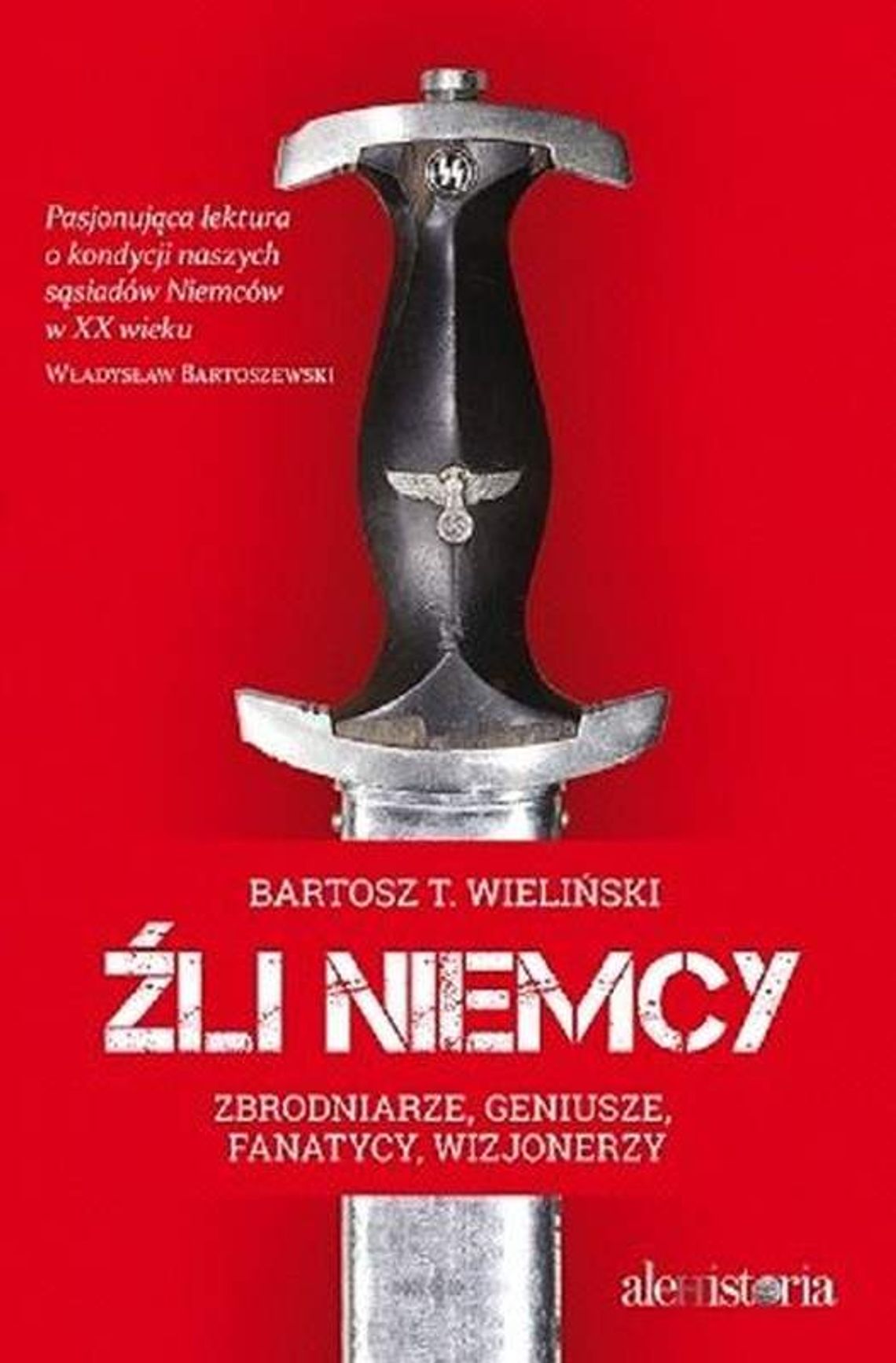 Bartosz T. Wieliński, "Źli Niemcy