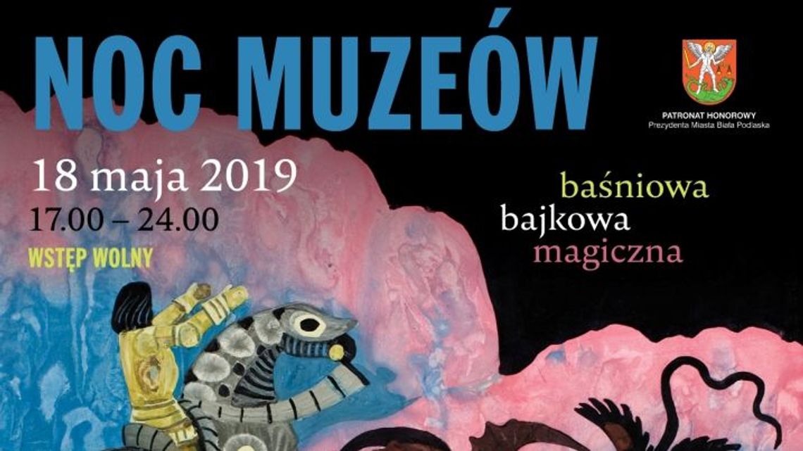 Baśniowa Noc Muzeów 2019 w Białej Podlaskiej. Program