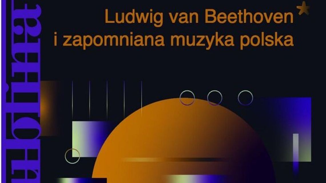 Beethoven i zapomniana muzyka polska - Fonie Lublina