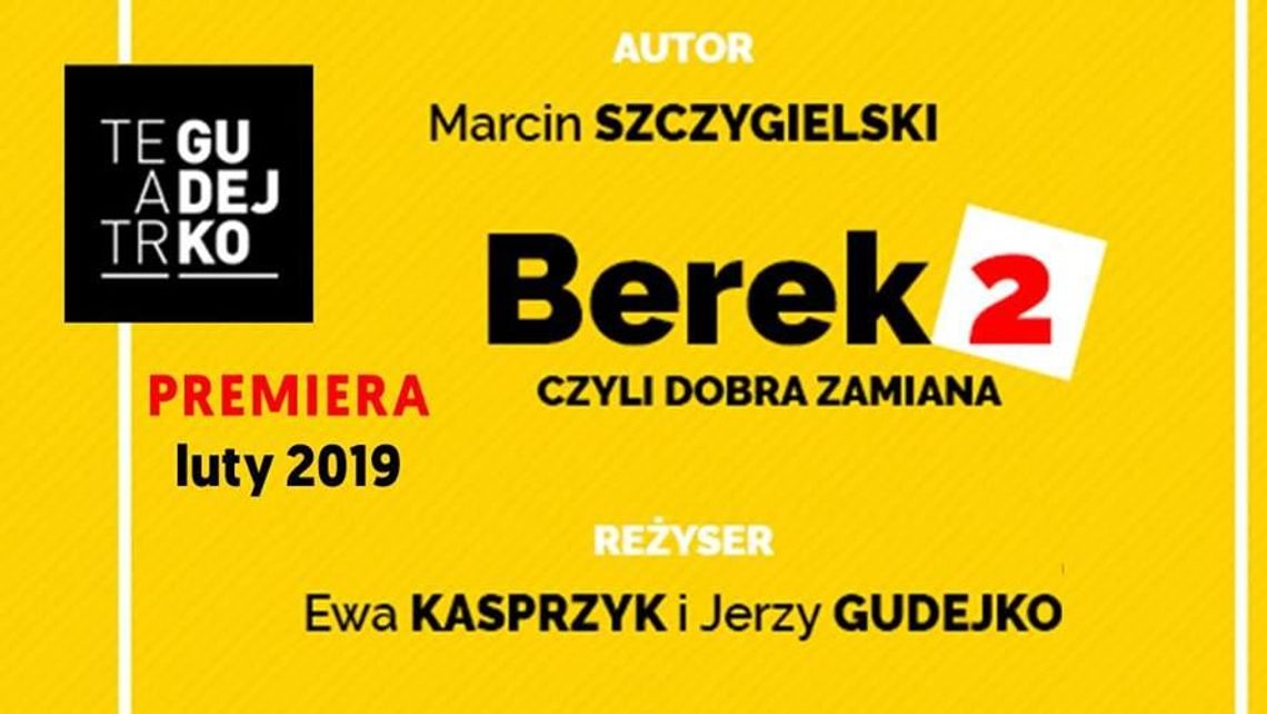 Berek 2, czyli dobra zmiana - premiera spektaklu w Lublinie