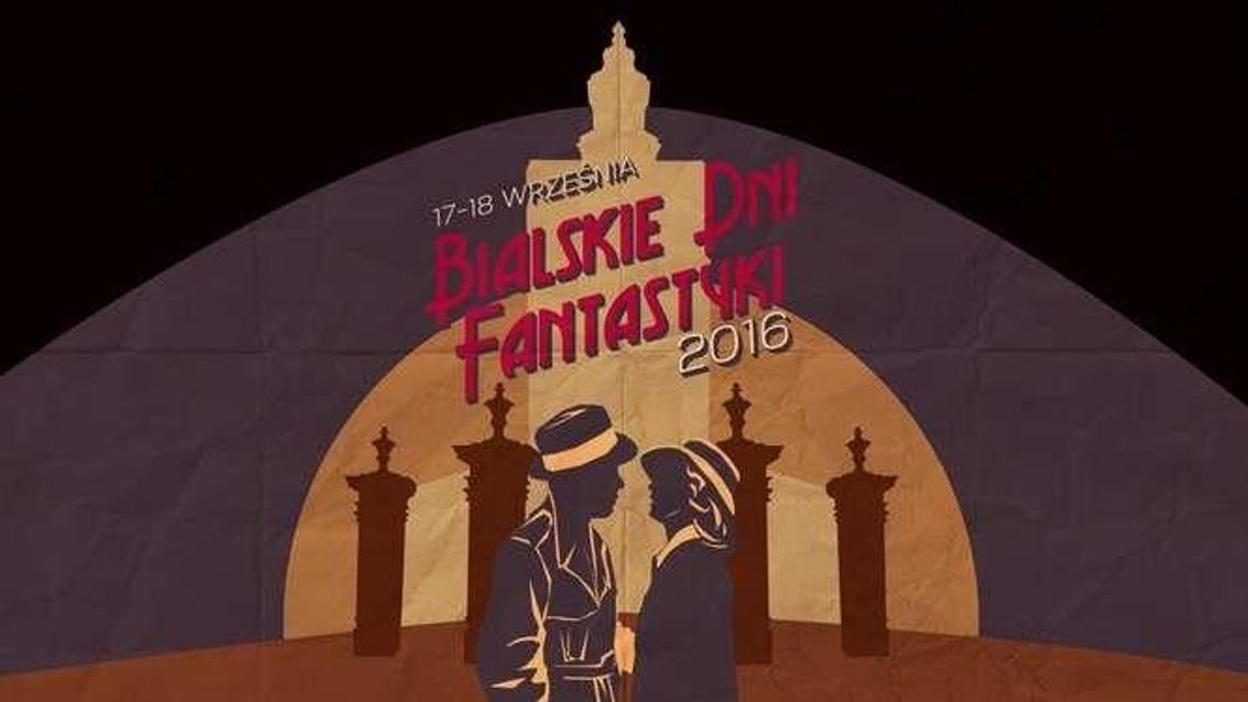 Biała Podlaska: Bialskie Dni Fantastyki ze "starym kinem" Biała Podlaska: Bialskie Dni Fantastyki ze "starym kinem"