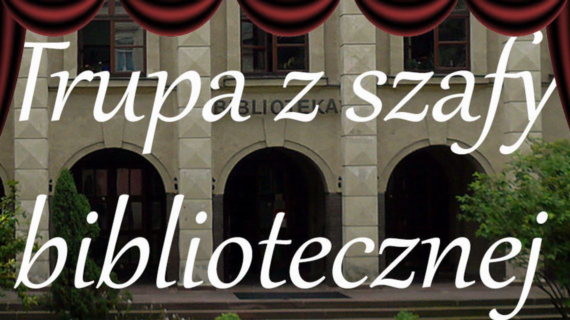 Bibliografia Lubelszczyzny, teatr i wirtualne oprowadzanie - nowe propozycje WBP