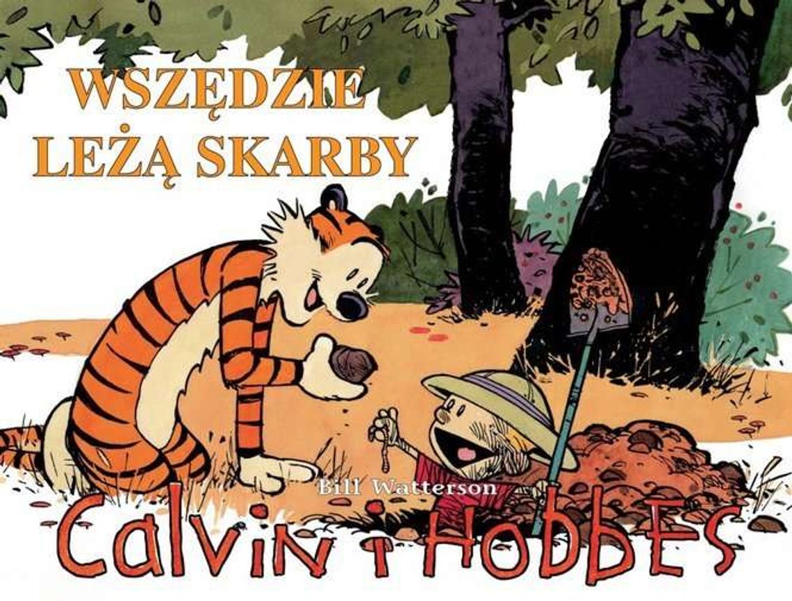 Bill Watterson, „Calvin i Hobbes. Wszędzie leżą skarby”