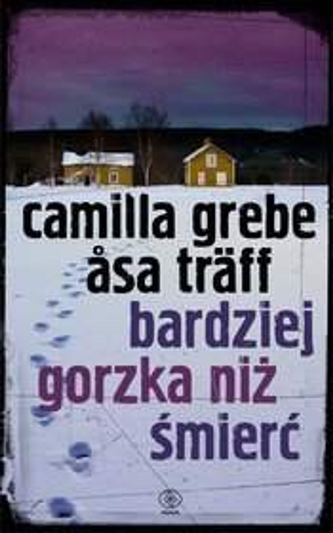 Camilla Grebe, Asa Traff "Bardziej gorzka niż śmierć