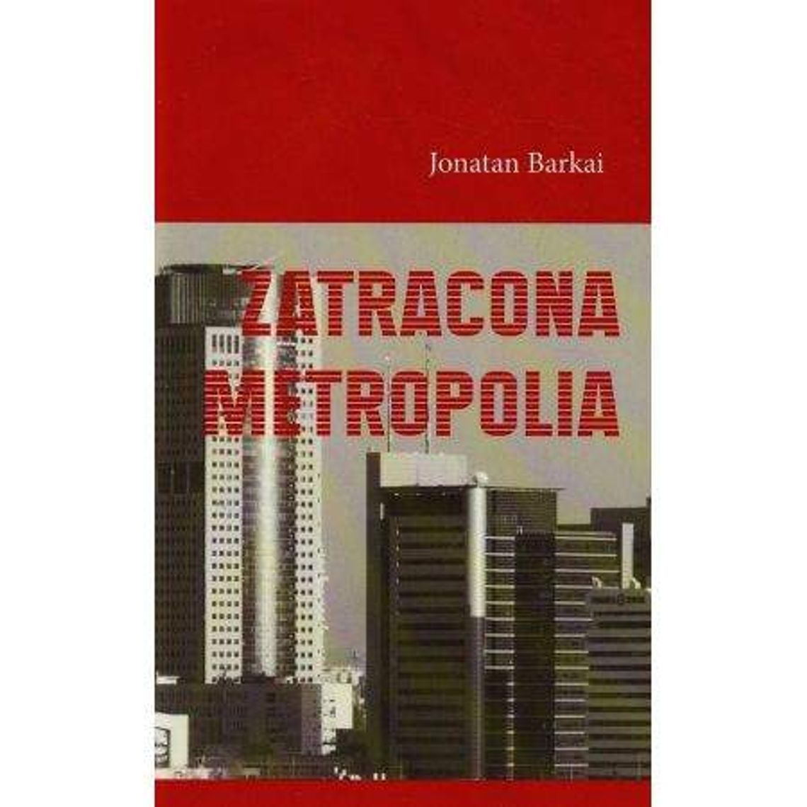 Codzienność metropolii Jonatana Barkai