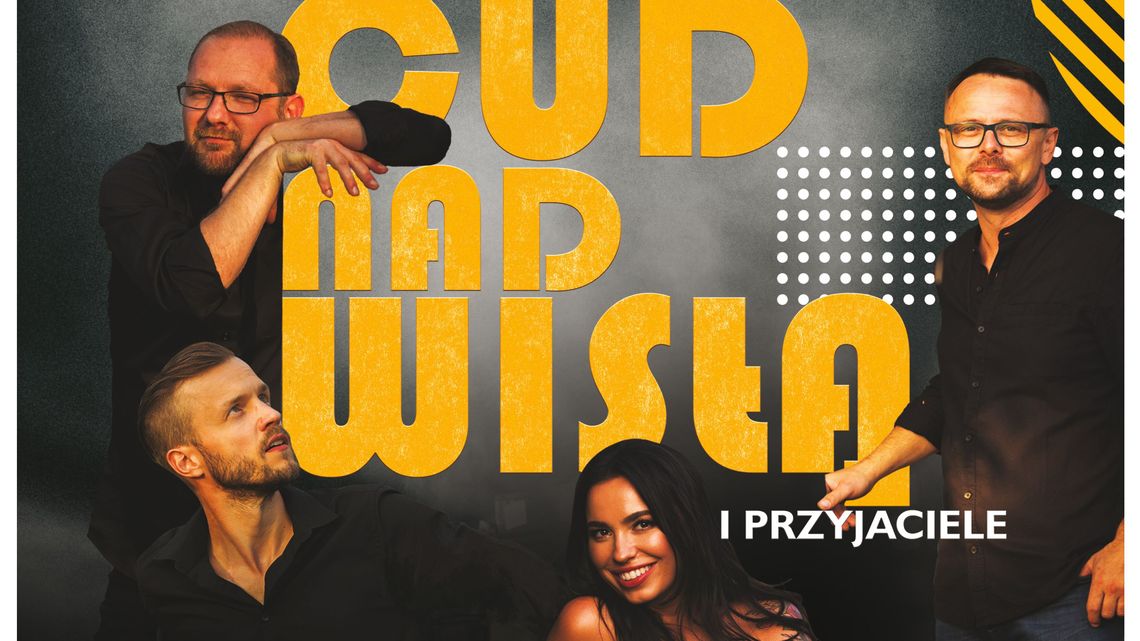 Cud nad Wisłą i przyjaciele - koncert w Puławach Cud nad Wisłą i przyjaciele - koncert w Puławach