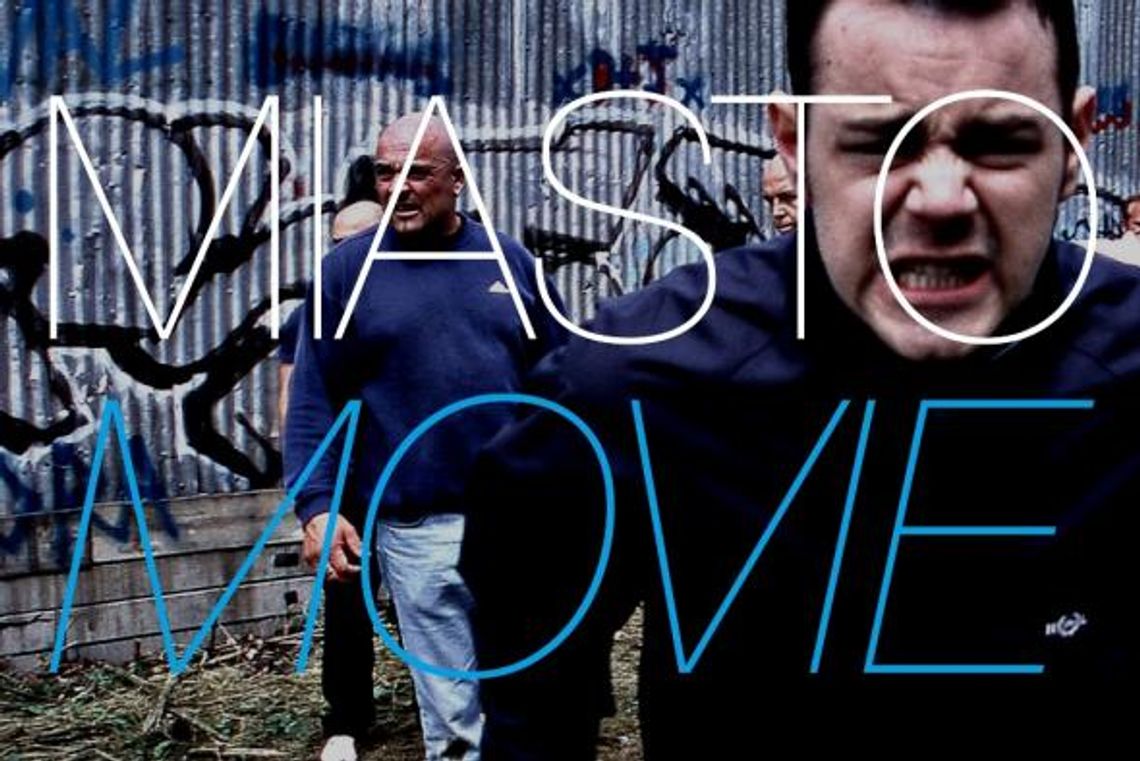 Cykl Miasto Movie. W środę Football Factory