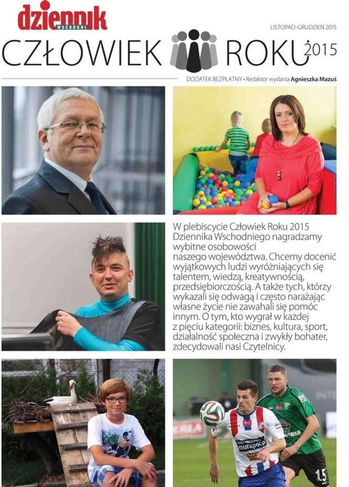 Człowiek Roku 2015: Dziś z Dziennikiem Wschodnim specjalny dodatek Człowiek Roku 2015: Dziś z Dziennikiem Wschodnim specjalny dodatek