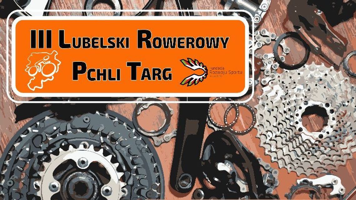 Dajcie rowerom drugie życie. III Lubelski Rowerowy Pchli Targ