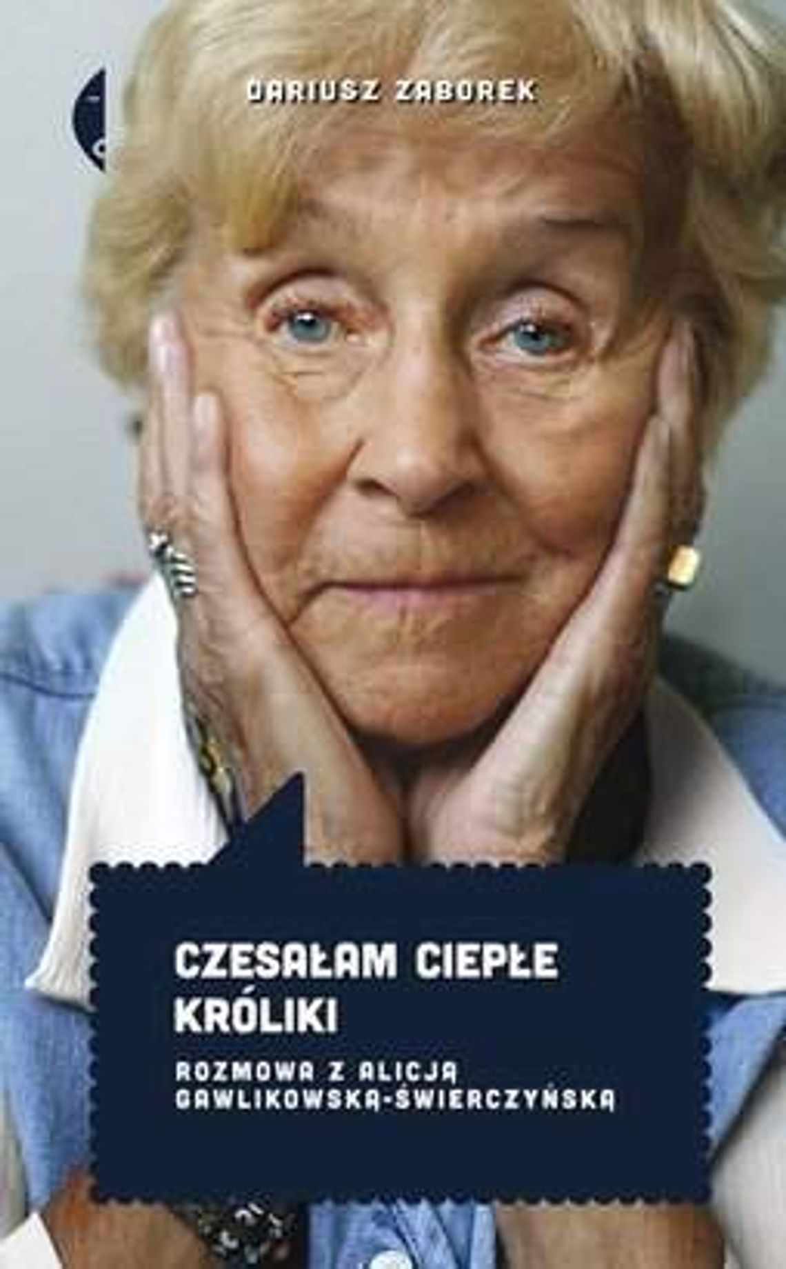 Dariusz Zaborek, "Czesałam ciepłe króliki