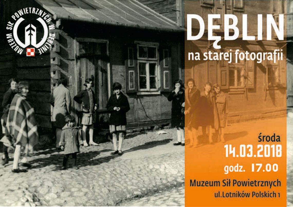Dęblin na starej fotografii. Spotkanie w Muzeum Sił Powietrznych