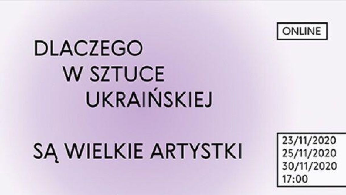 Dlaczego w sztuce ukraińskiej są wielkie artystki. Prezentacja Galerii Labirynt