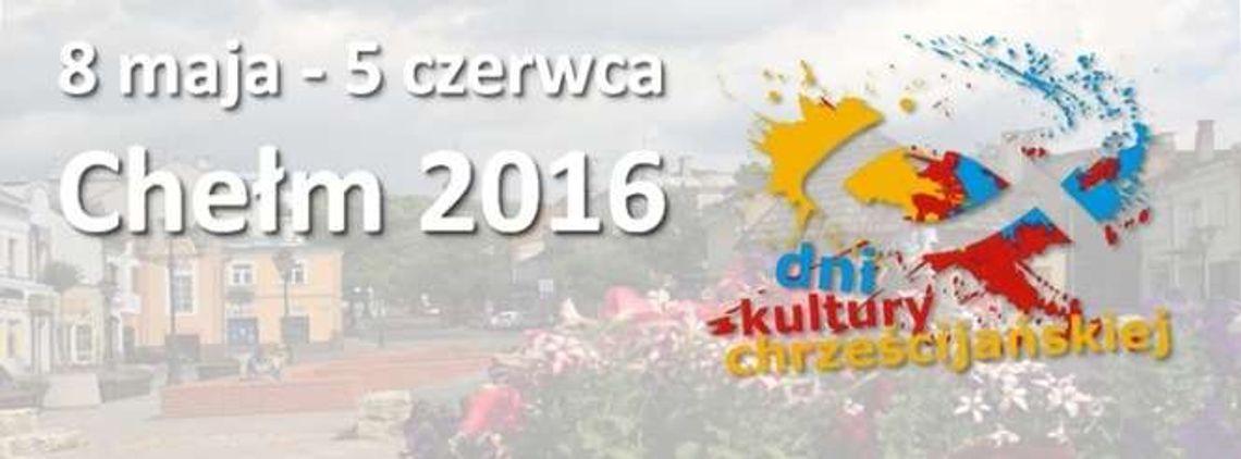 Dni Kultury Chrześcijańskiej: Zanussi, Pazura, Zborowski i Ziemiec w Chełmie