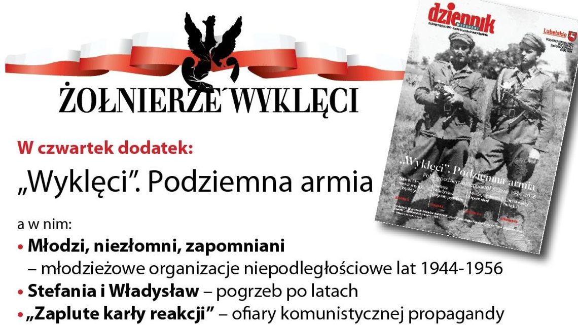 Dodatek "Wyklęci. Podziemna armia" w czwartek z Dziennikiem Wschodnim