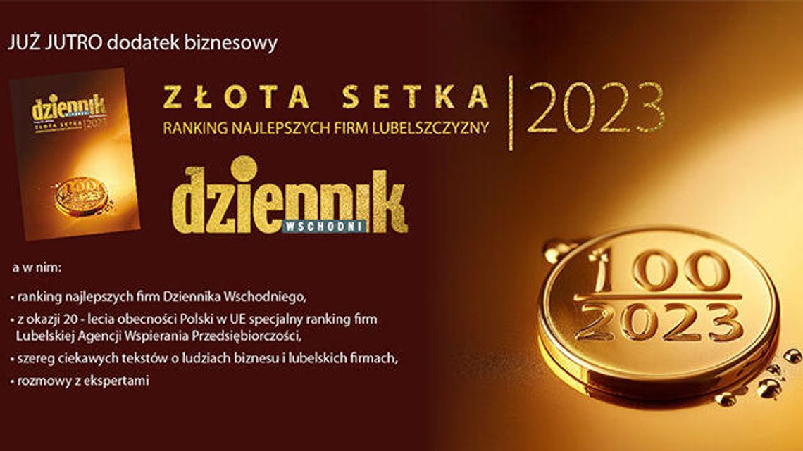 Dodatek "Złota Setka. Ranking najlepszych firm Lubelszczyzny" - dziś z Dziennikiem Wschodnim Dodatek "Złota Setka. Ranking najlepszych firm Lubelszczyzny" - dziś z Dziennikiem Wschodnim