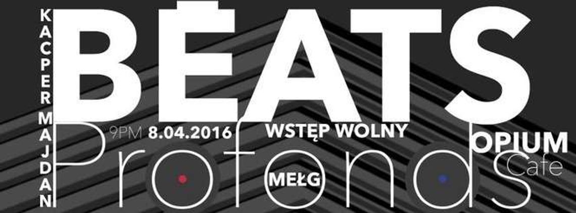 Druga edycja Béats Profonds w Opium Cafe. Kacper Majdan & Mełg