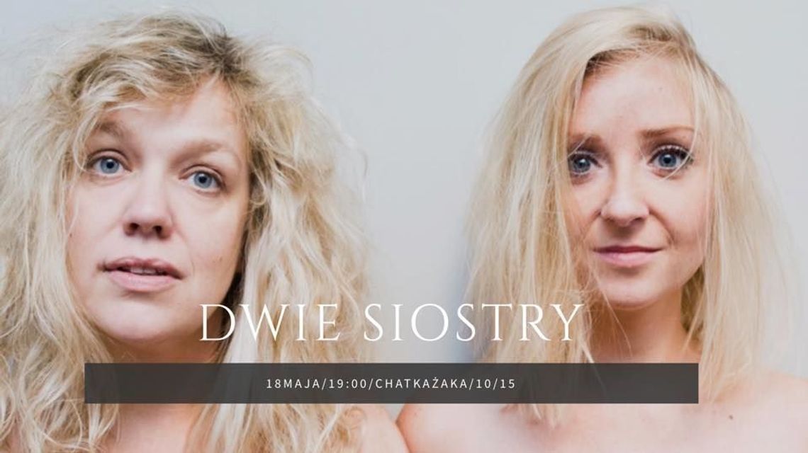 "Dwie Siostry". Komedia improwizowana w Chatce Żaka