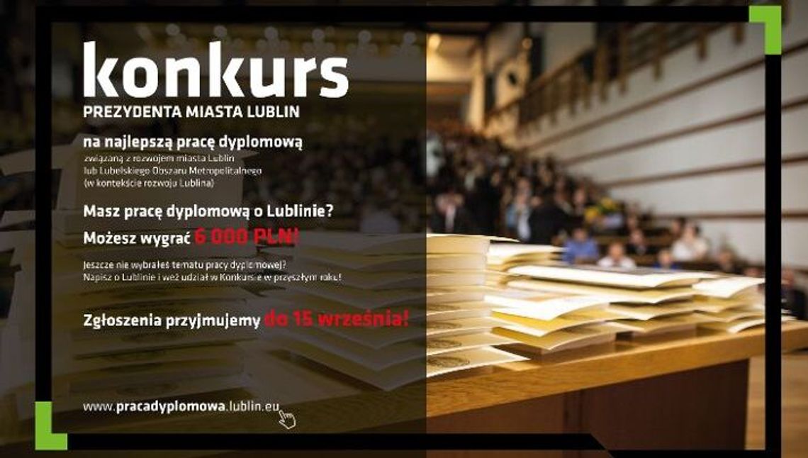 Dyplom, który zmienia miasto. Lublin czeka na najlepsze prace młodych naukowców Dyplom, który zmienia miasto. Lublin czeka na najlepsze prace młodych naukowców