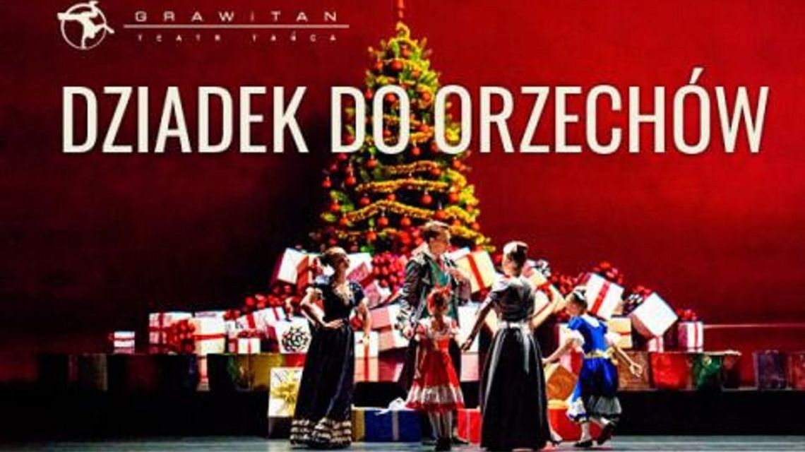 "Dziadek do orzechów" Teatru Tańca Grawitan w Lublinie