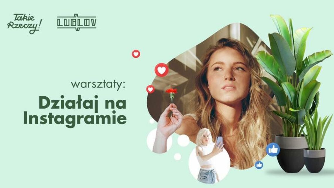 "Działaj na Instagramie". Warsztaty z Olą Artyszuk w Centrum Kultury "Działaj na Instagramie". Warsztaty z Olą Artyszuk w Centrum Kultury