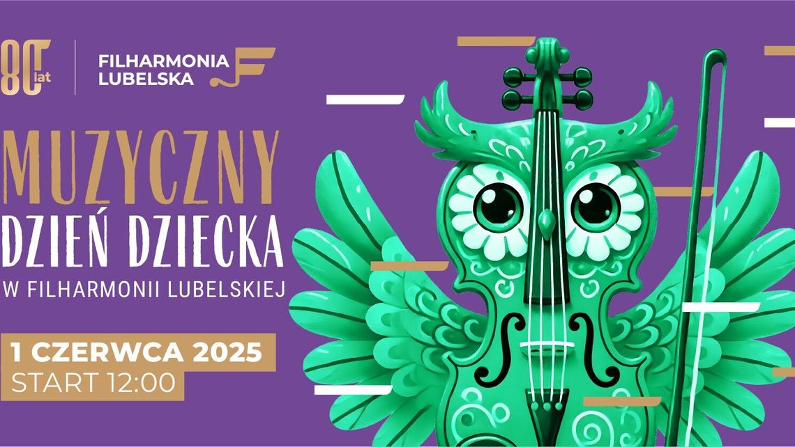 Dzieci rządzą w Filharmonii. Dzień Dziecka w Filharmonii Lubelskiej Dzieci rządzą w Filharmonii. Dzień Dziecka w Filharmonii Lubelskiej