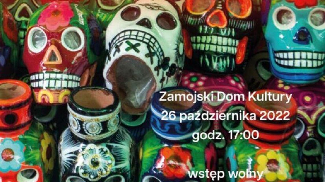 Dzień zmarłych inaczej, po meksykańsku. ZDK zaprasza w podróż