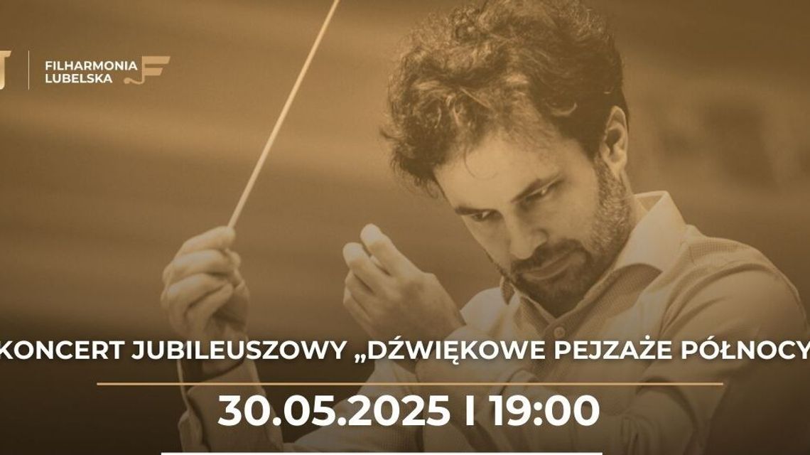 Dźwiękowe pejzaże północy w Filharmonii Lubelskiej Dźwiękowe pejzaże północy w Filharmonii Lubelskiej