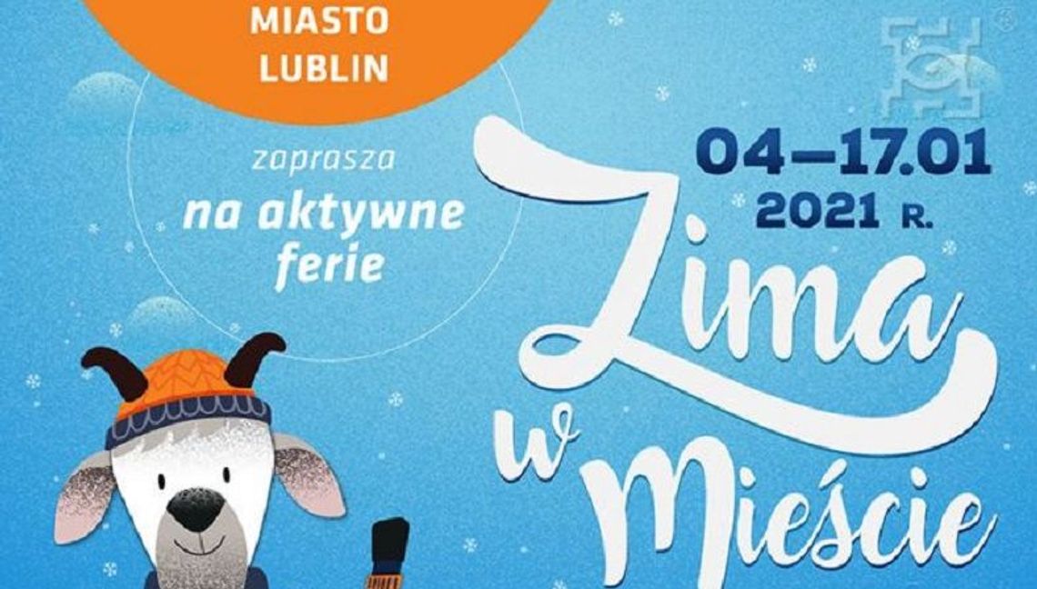 Ferie 2021 w Lublinie. Wszystkie propozycje na ferie