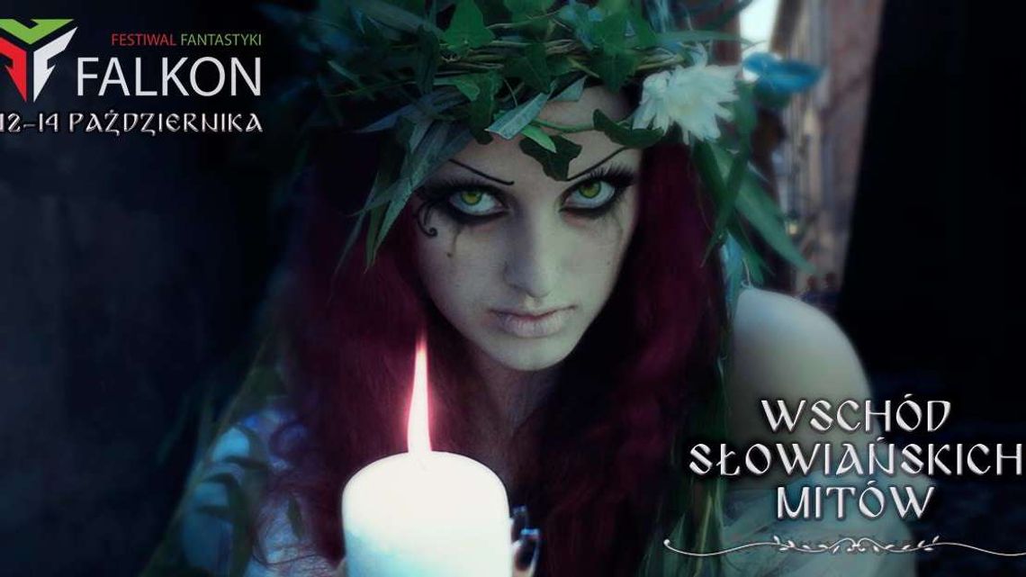 Festiwal Fantastyki Falkon 2018 w Lublinie: Wschód Słowiańskich Mitów [pełny program]