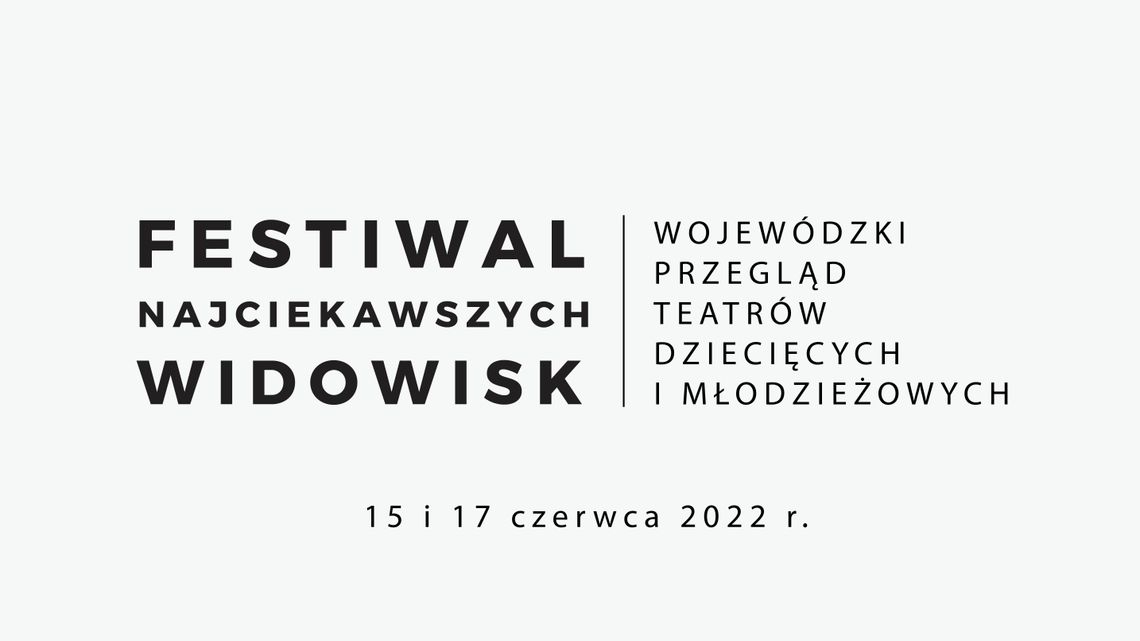 Festiwal Najciekawszych Widowisk w Świdniku