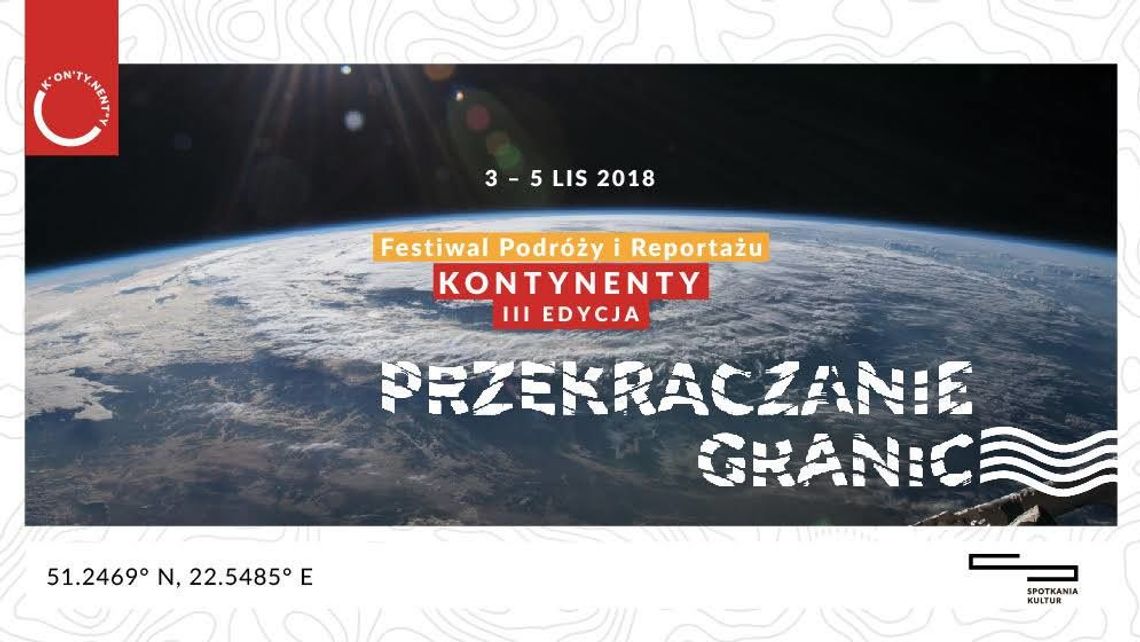 Festiwal Podróży i Reportażu Kontynenty po raz trzeci w Lublinie