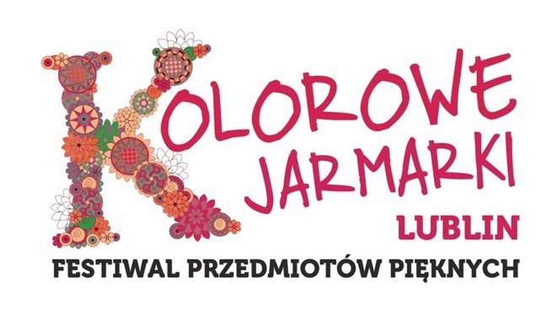 Festiwal Przedmiotów Pięknych Kolorowe Jarmarki w Lublinie