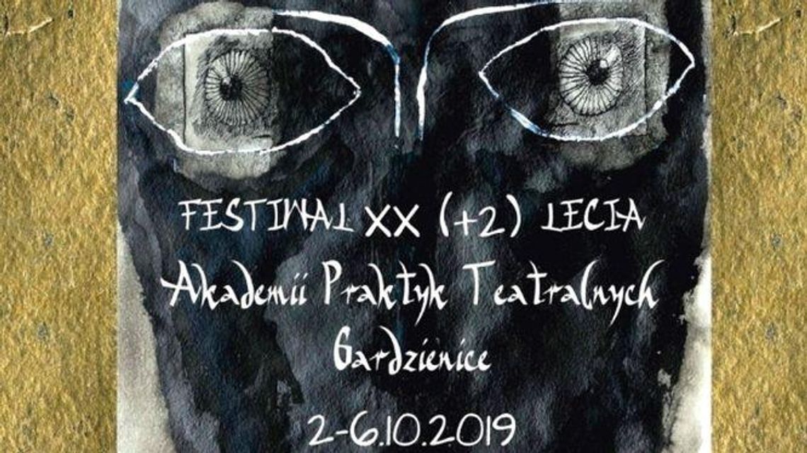 Festiwal XX+2-lecia Akademii Praktyk Teatralnych "Gardzienice"