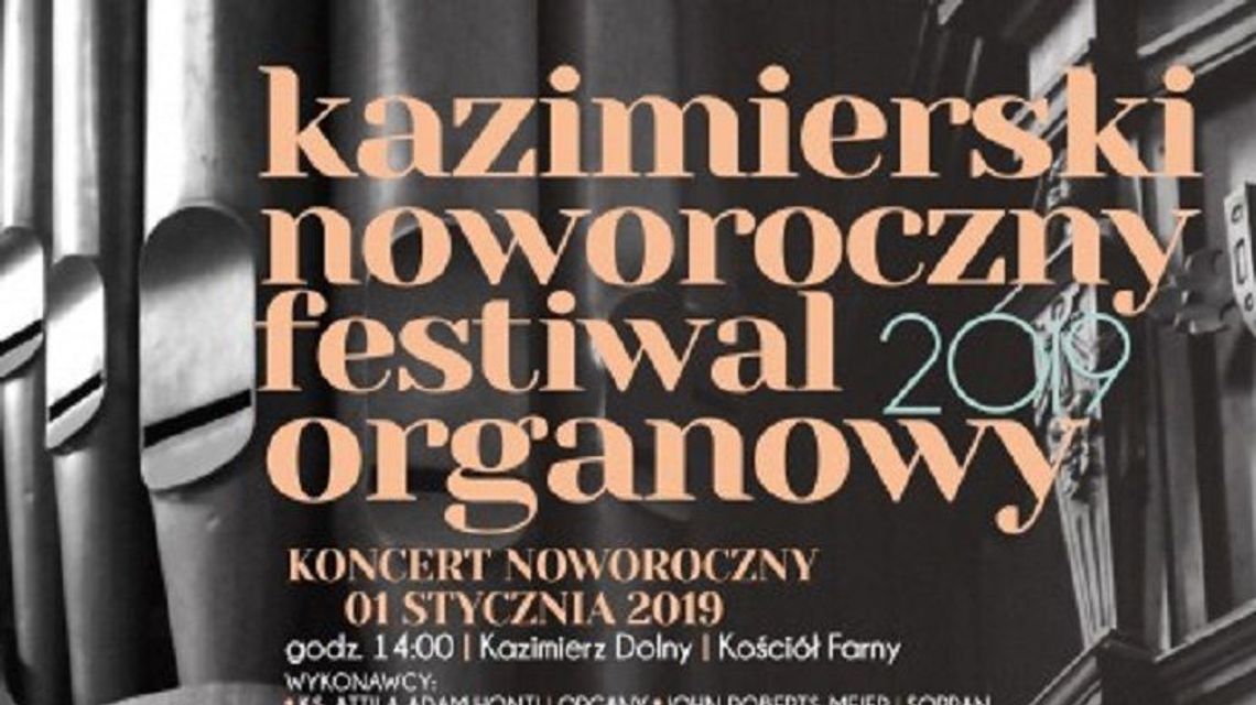 Finał Noworocznego Festiwalu Organowego w Kazimierzu Dolnym Finał Noworocznego Festiwalu Organowego w Kazimierzu Dolnym