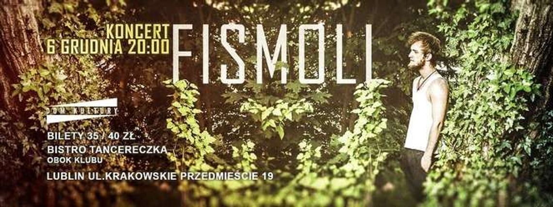 Fismoll w Lublinie. Koncert w Domu Kultury Fismoll w Lublinie. Koncert w Domu Kultury