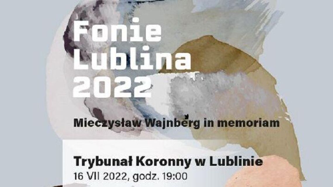 Fonie Lublina 2022: "Mieczysław Wajnberg in memoriam"