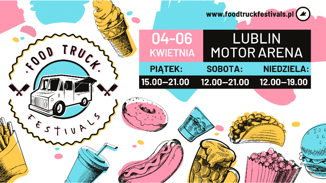 Food Truck Festivals  powraca do Lublina. Kuchnie z całego świata w Lublinie zagoszczą na parkingu przed Motor Arena Lublin. 