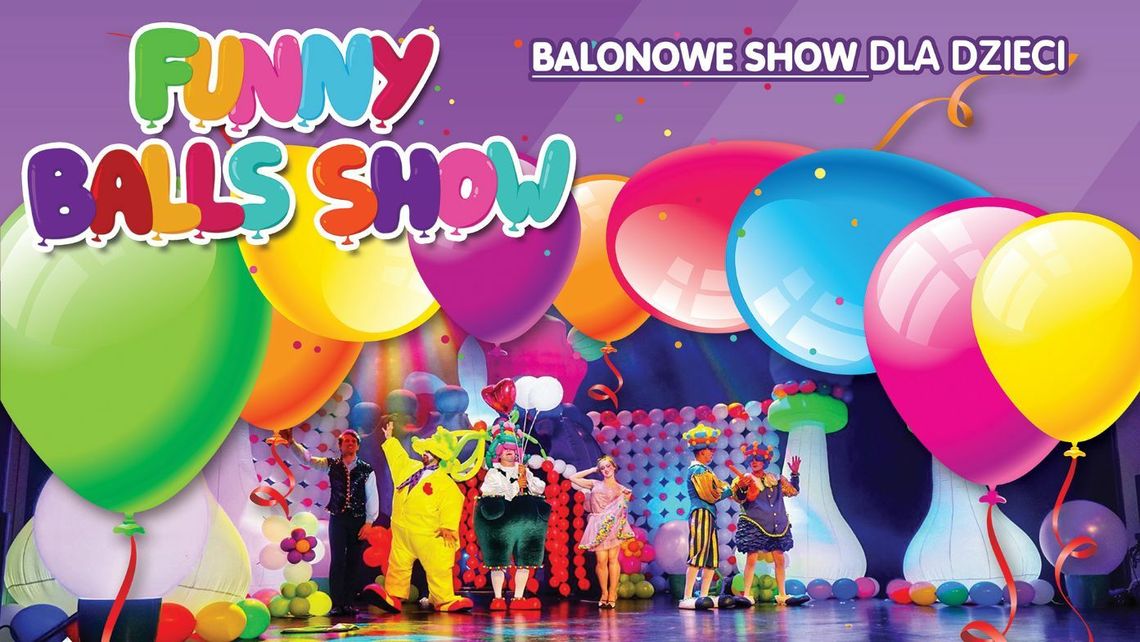 "Funny Balls Show" - widowisko dla dzieci w Lublinie