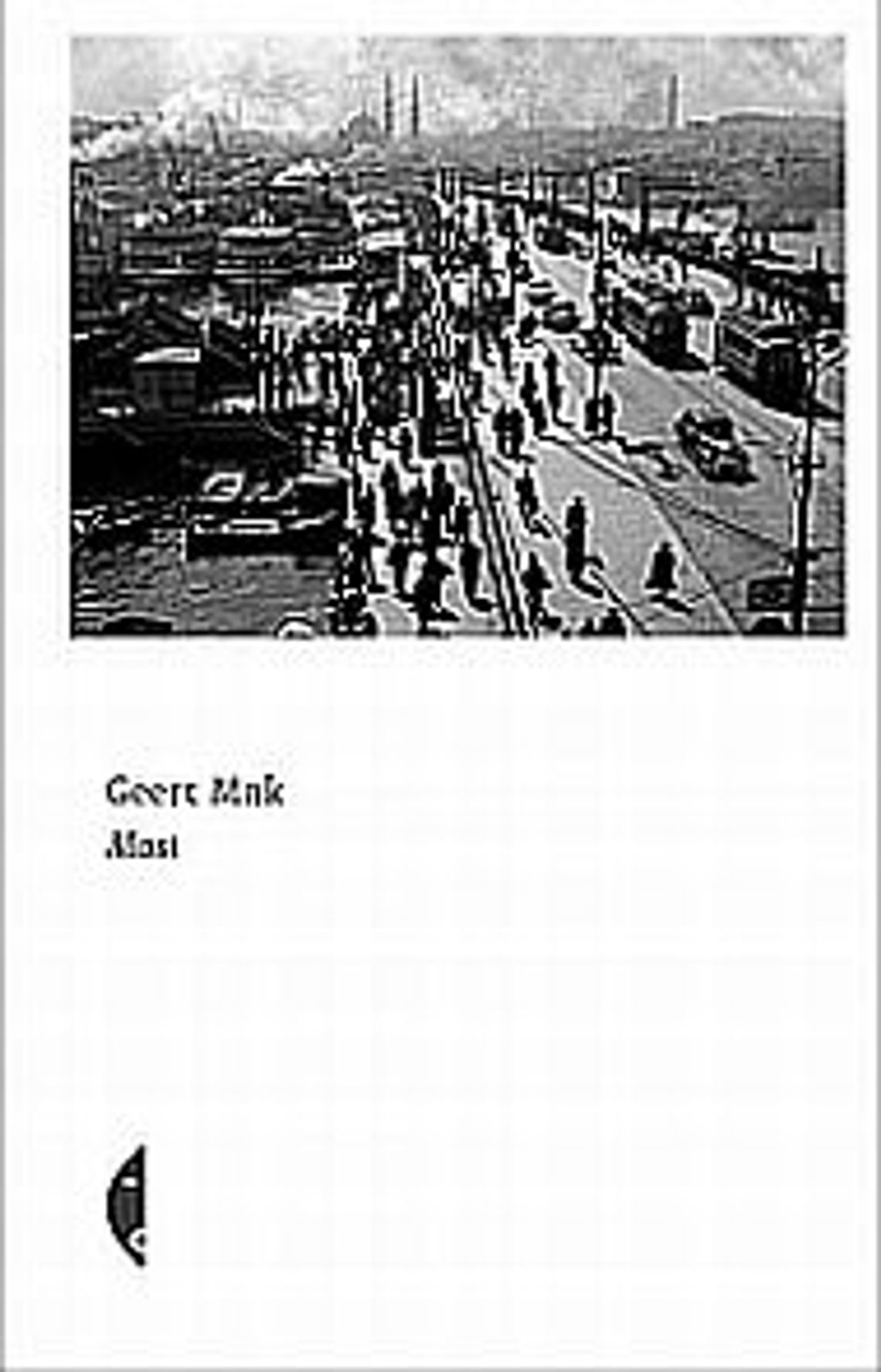 Geert Mak \"Most” Geert Mak \"Most”