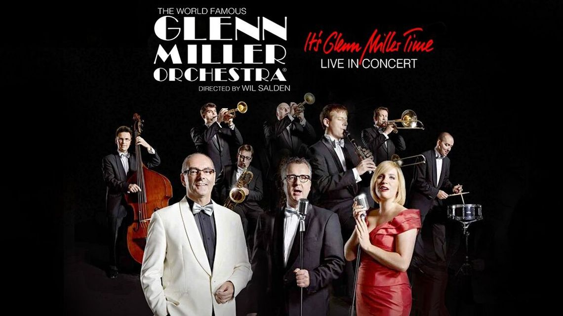 Glenn Miller Orchestra - koncert w CSK Glenn Miller Orchestra - koncert w CSK
