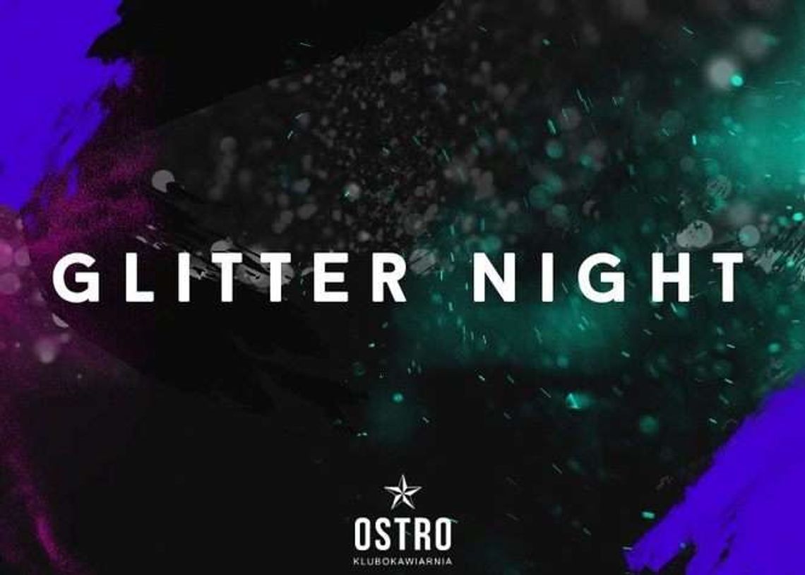 Glitter Night w OSTRO
