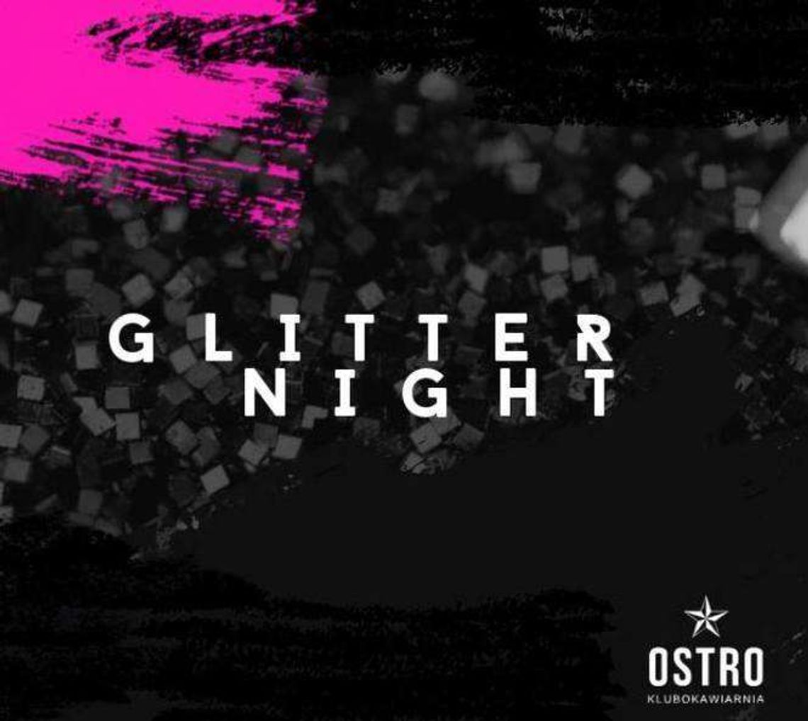 Glitter Night w OSTRO