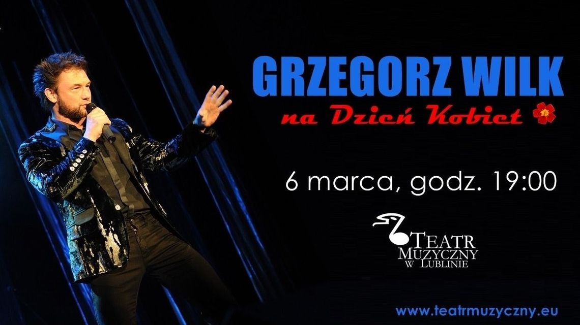 Grzegorz Wilk zaśpiewa kobietom w Teatrze Muzycznym