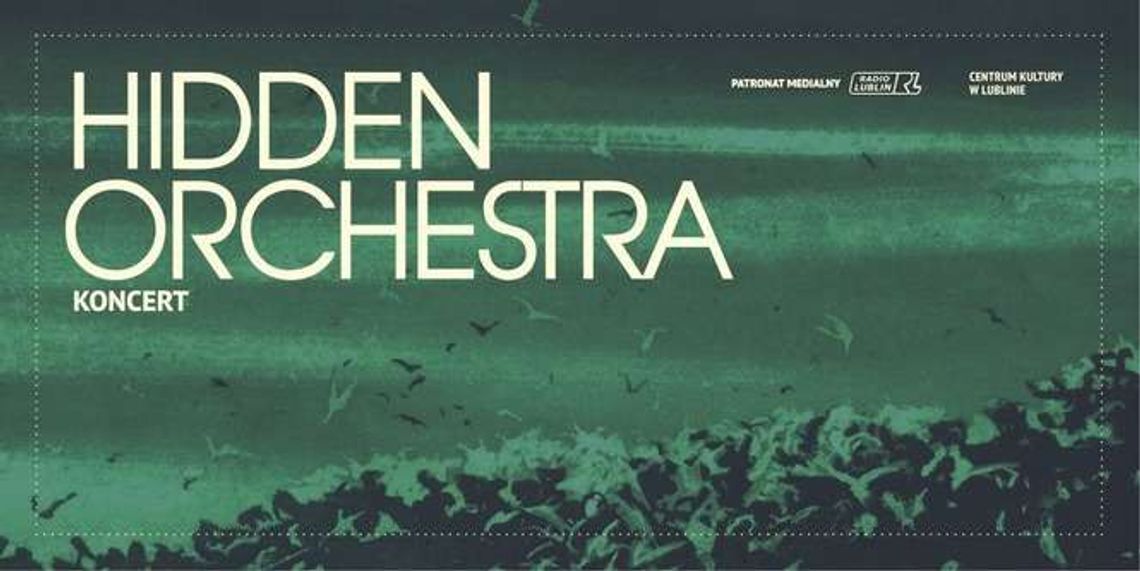 Hidden Orchestra w CK w Lublinie. Jedyny koncert w Polsce